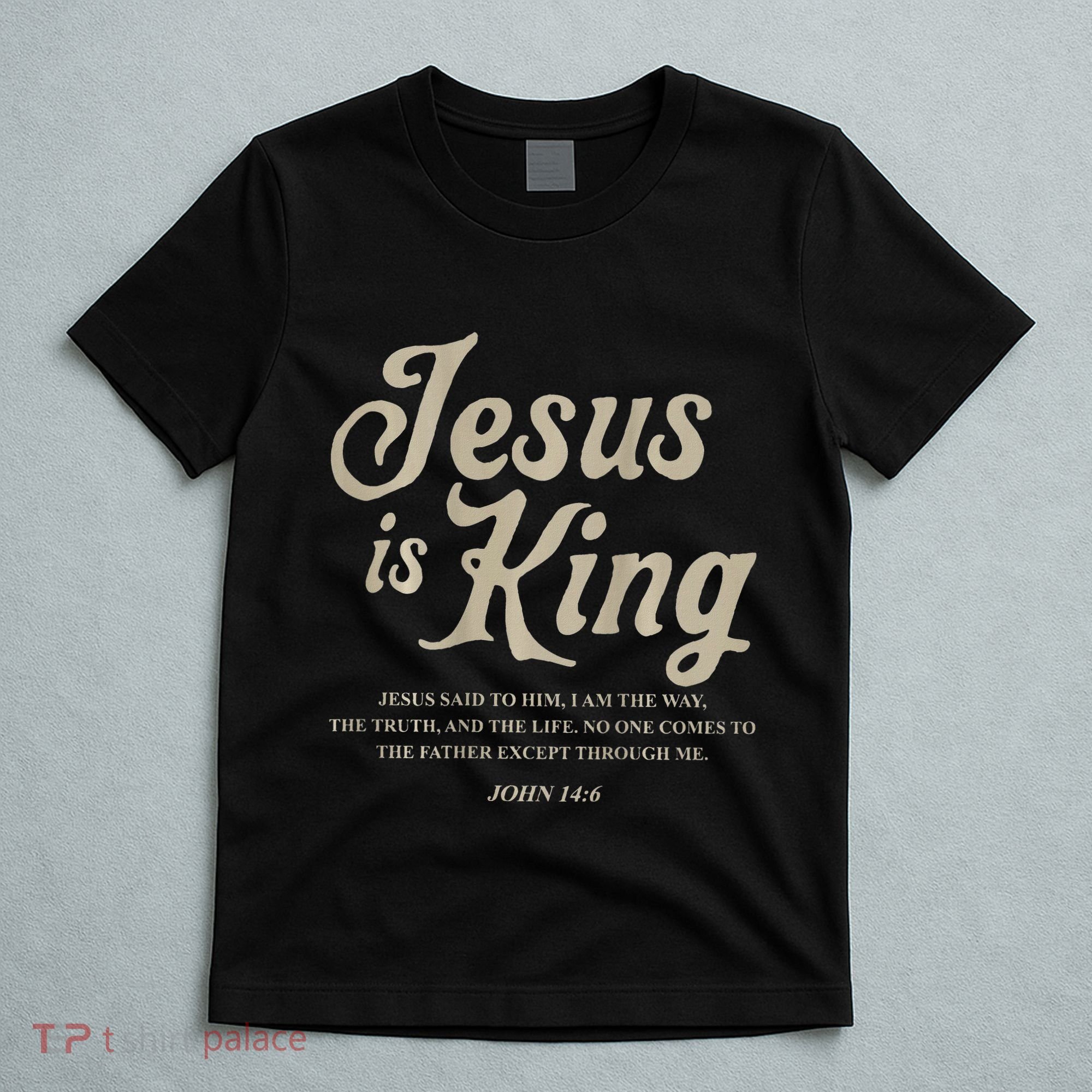 Jesus Is King John 146 Costume Jesus Christian T-Shirt