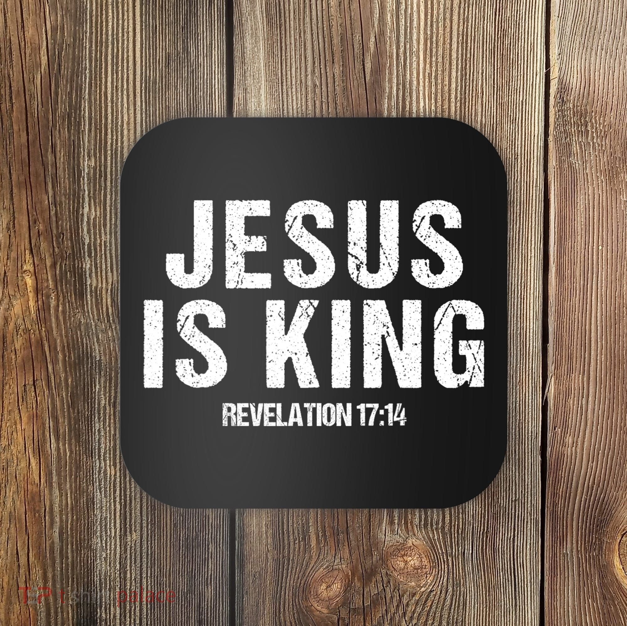 Jesus Is King Bible Scripture Quote Christian Coaster