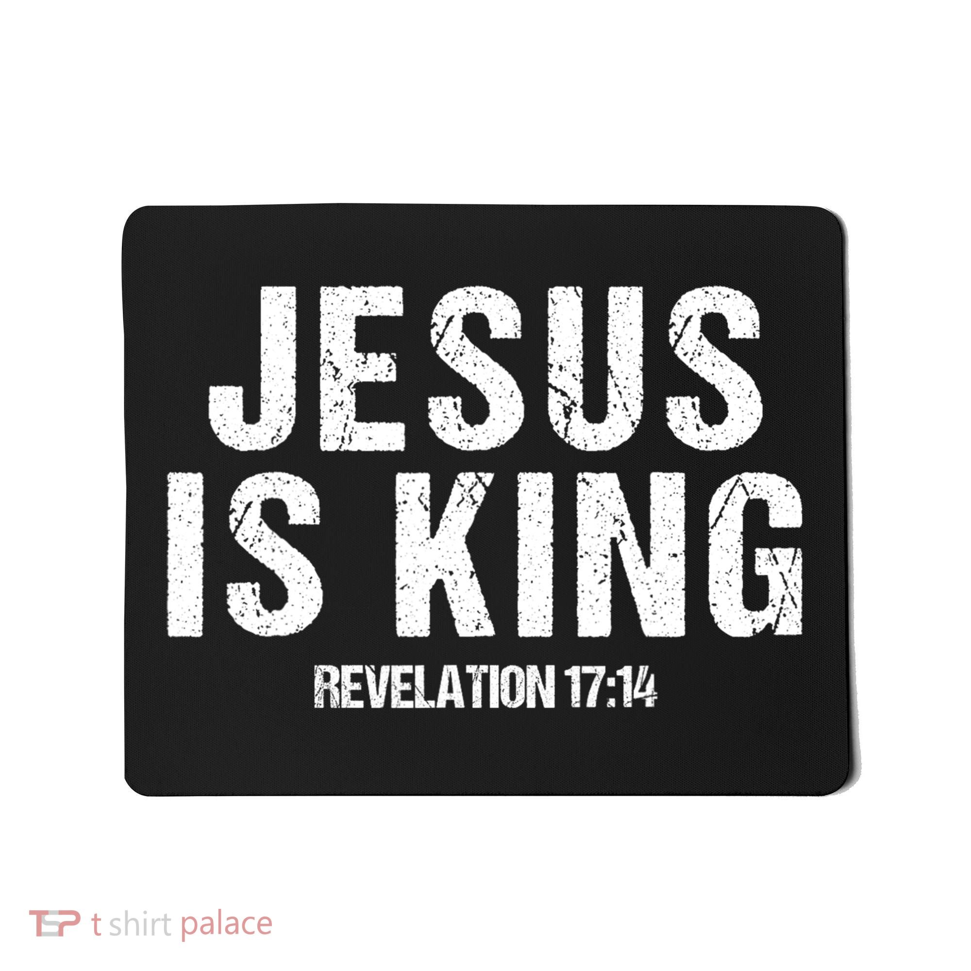 Jesus Is King Bible Scripture Quote Christian Mousepad