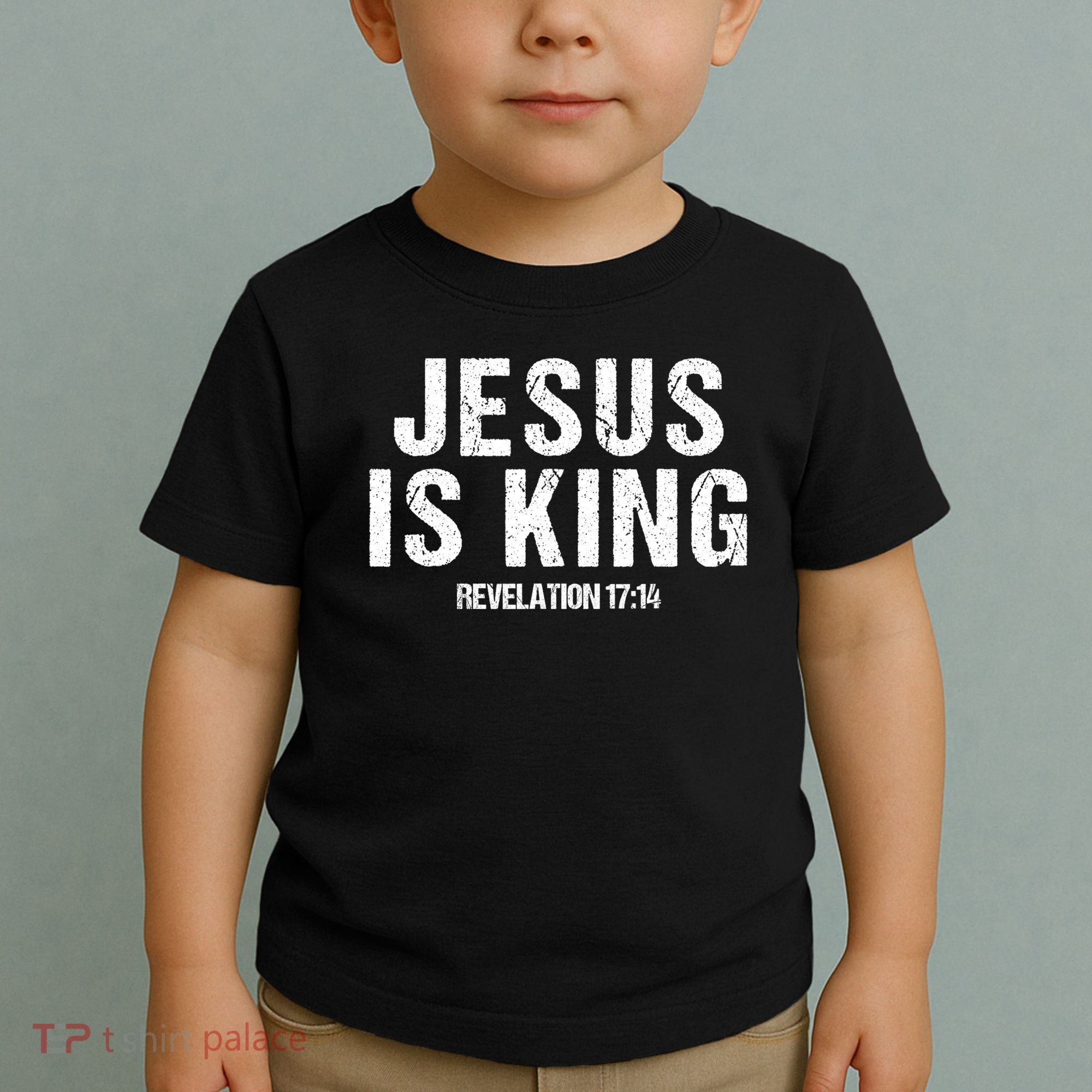 Jesus Is King Bible Scripture Quote Christian Toddler T-Shirt