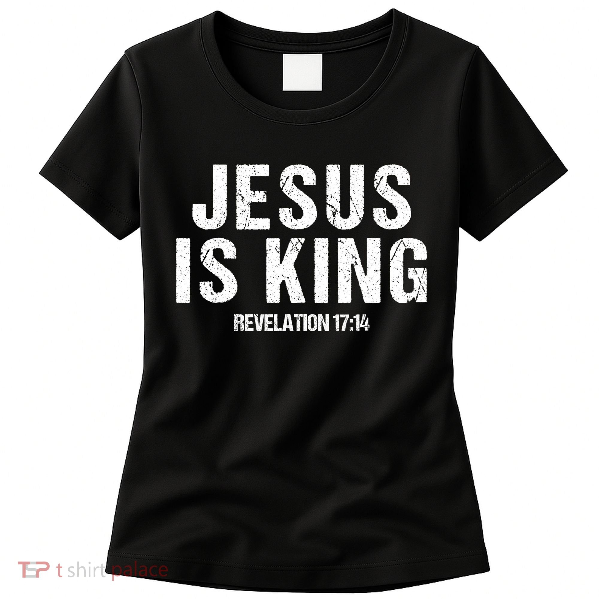 Jesus Is King Bible Scripture Quote Christian Women's T-Shirt