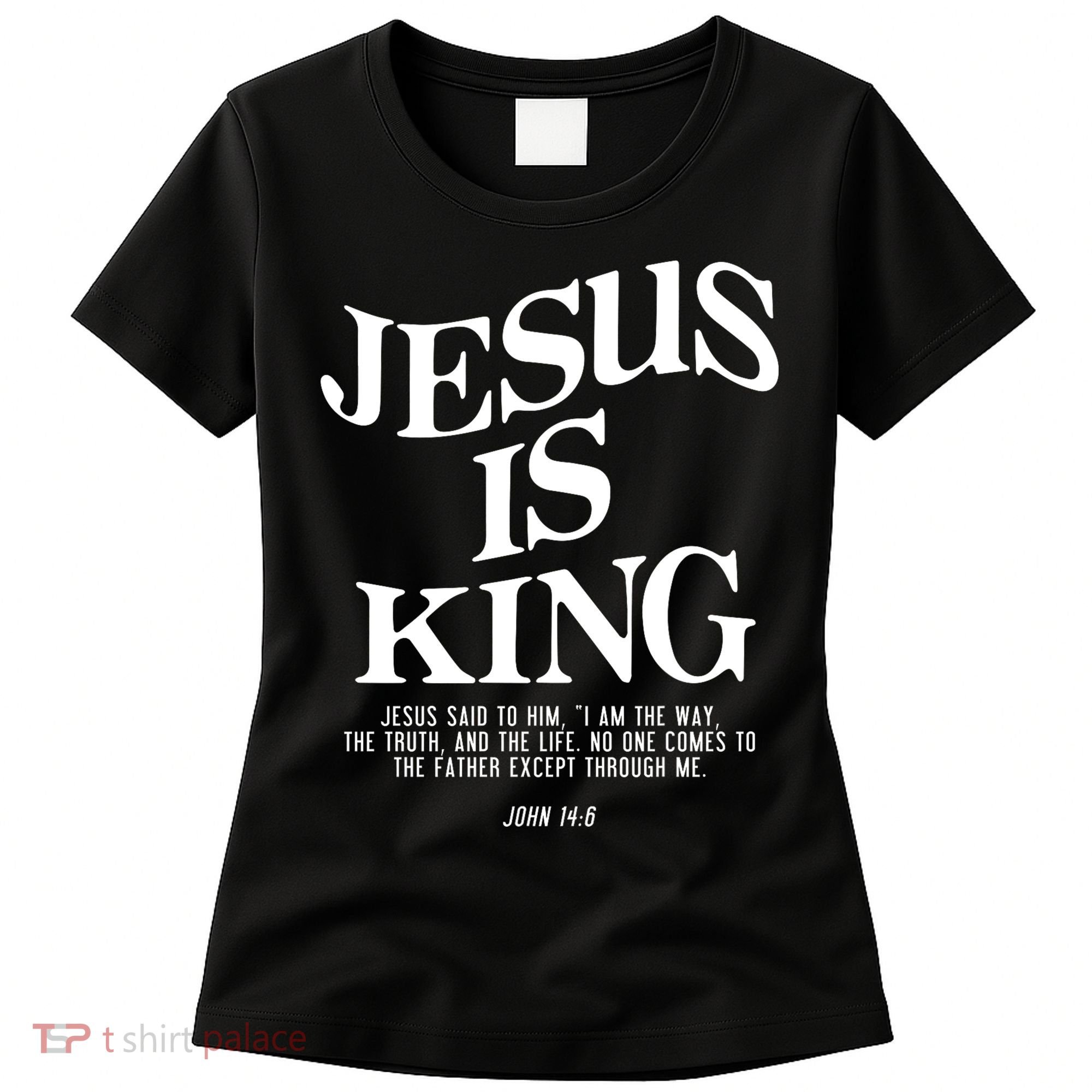 Jesus Is King Jesus John 14:6 Costume Christian Women's T-Shirt