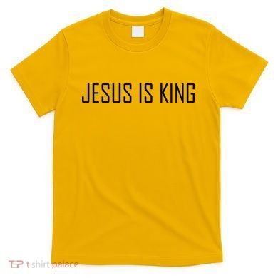 Jesus Is King Prayer T-Shirt