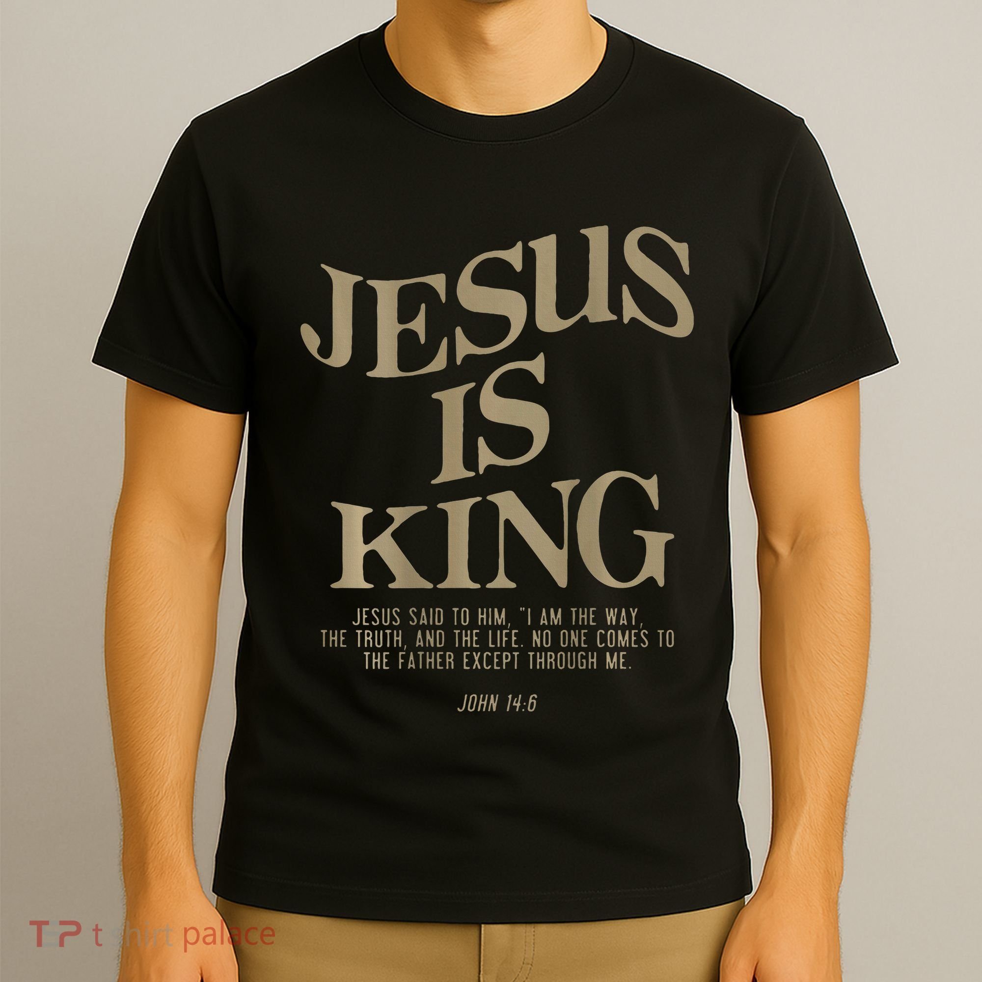 Jesus Is King Jesus John 14 6 Christian Religious T-Shirt