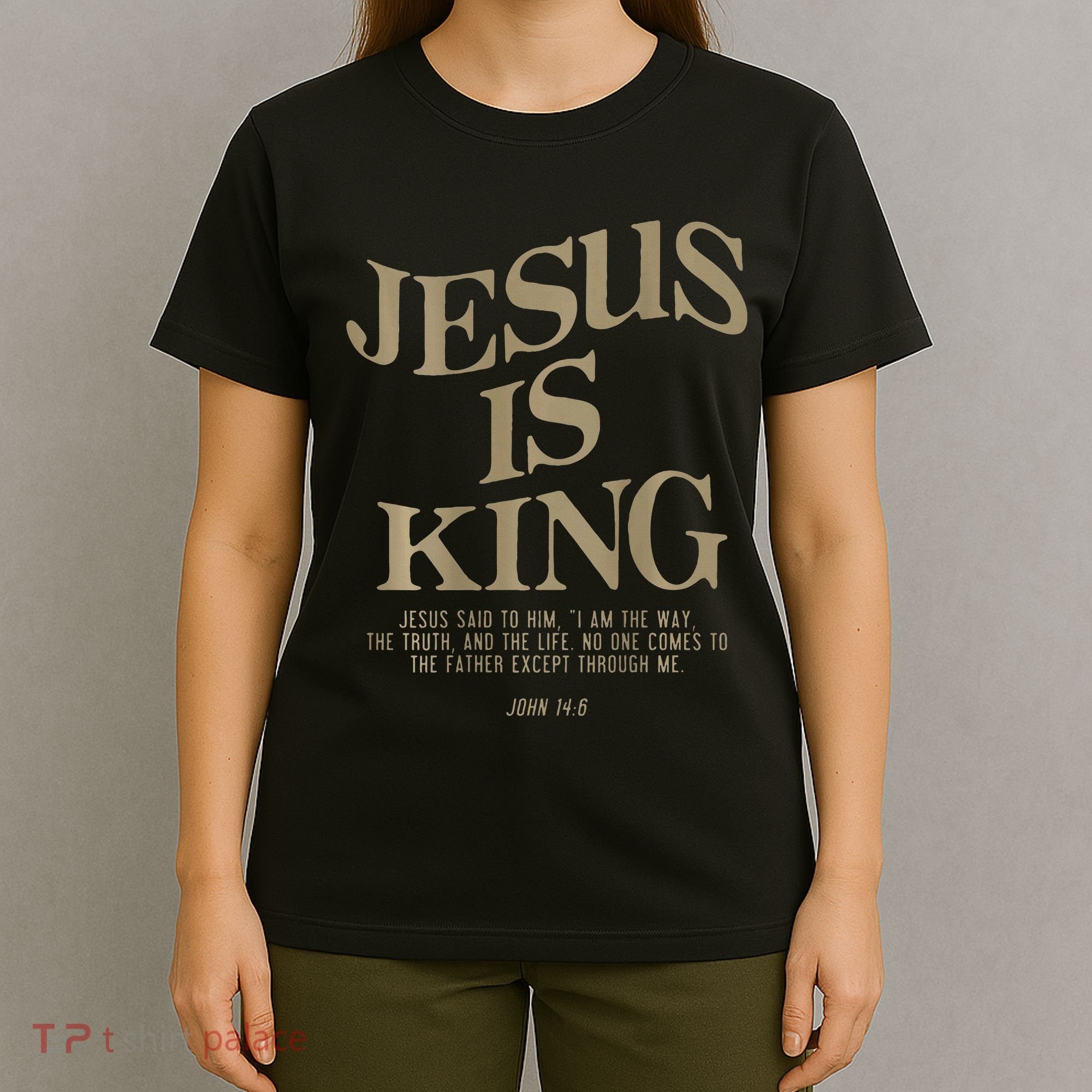 Jesus Is King Jesus John 14 6 Christian Religious T-Shirt