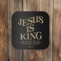 Jesus Is King Jesus John 14 6 Christian Religious Coaster thumb 0