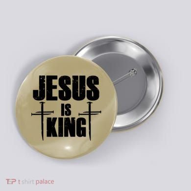 Jesus Is King 3 Nails Cross Christian Catholic Redeemed Collection Button