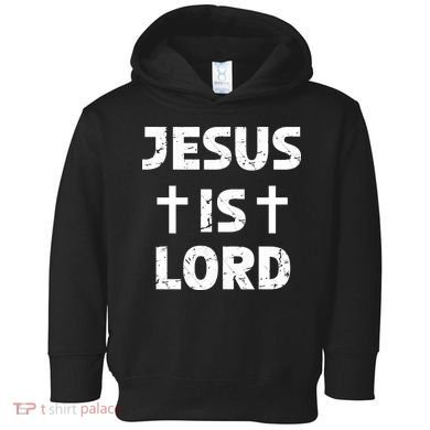 JESUS IS LORD CROSS CHRISTIAN Toddler Hoodie