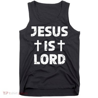 JESUS IS LORD CROSS CHRISTIAN Tank Top