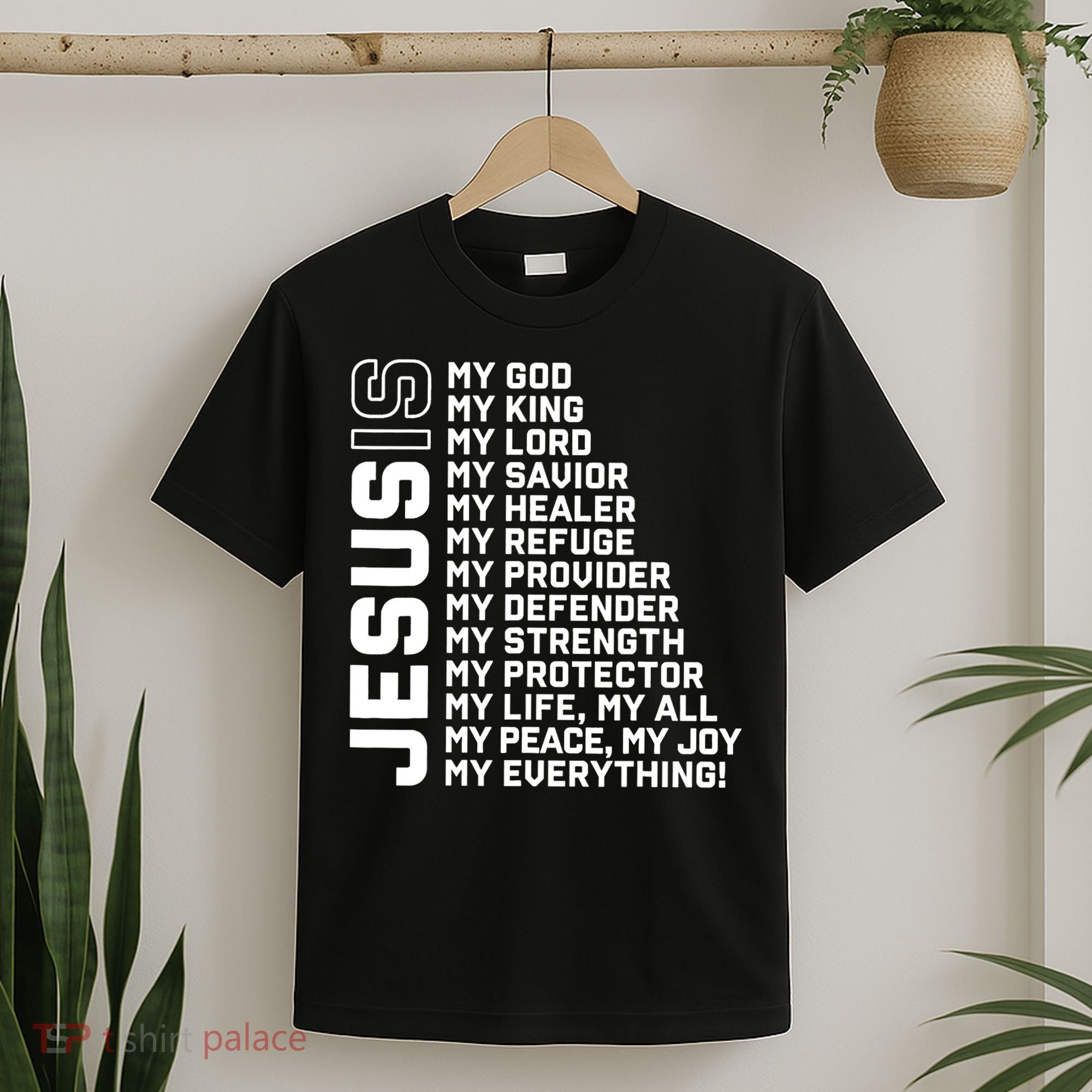 Jesus Is My God My King My Lord My Savior Christian T-Shirt