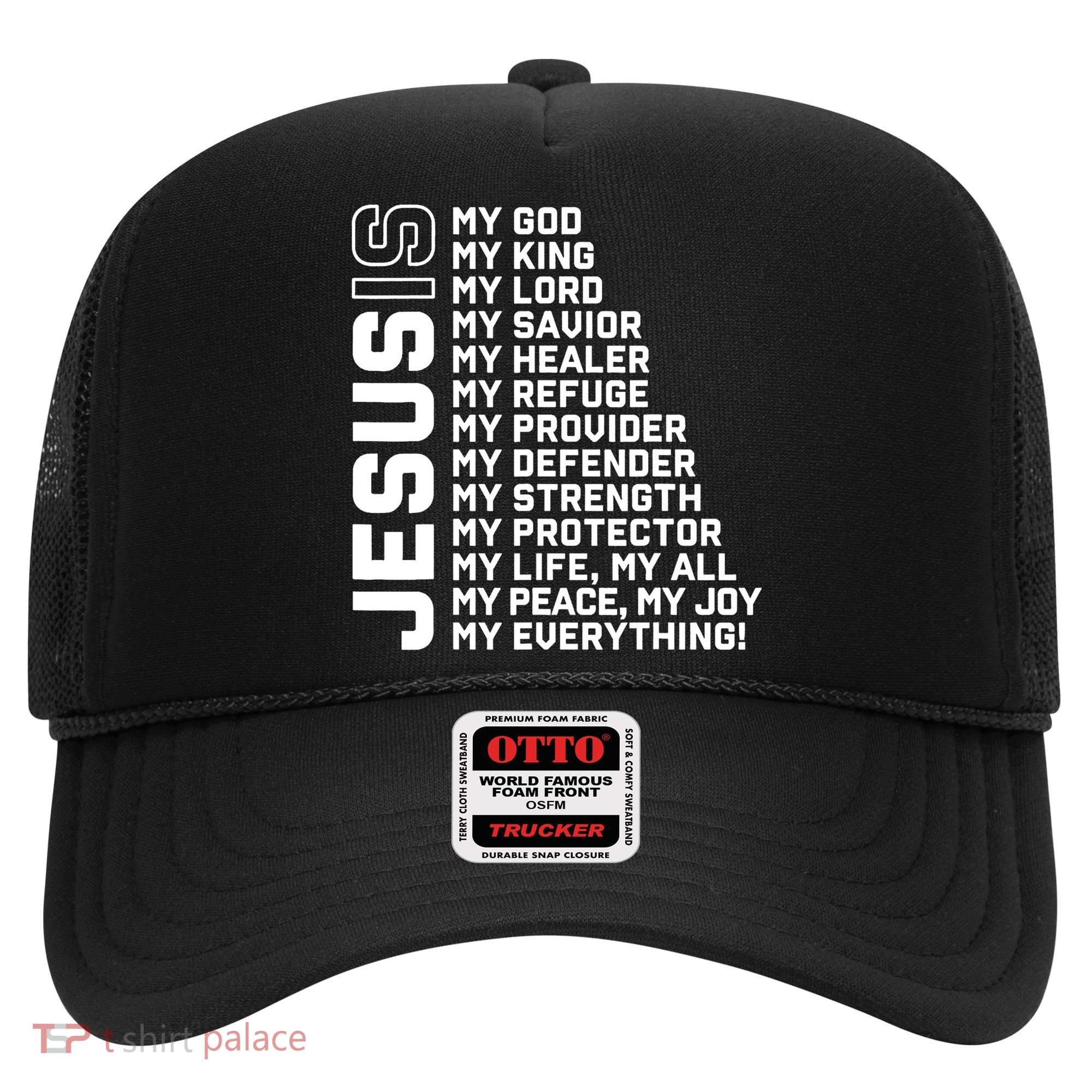 Jesus Is My God My King My Lord My Savior Christian Hat