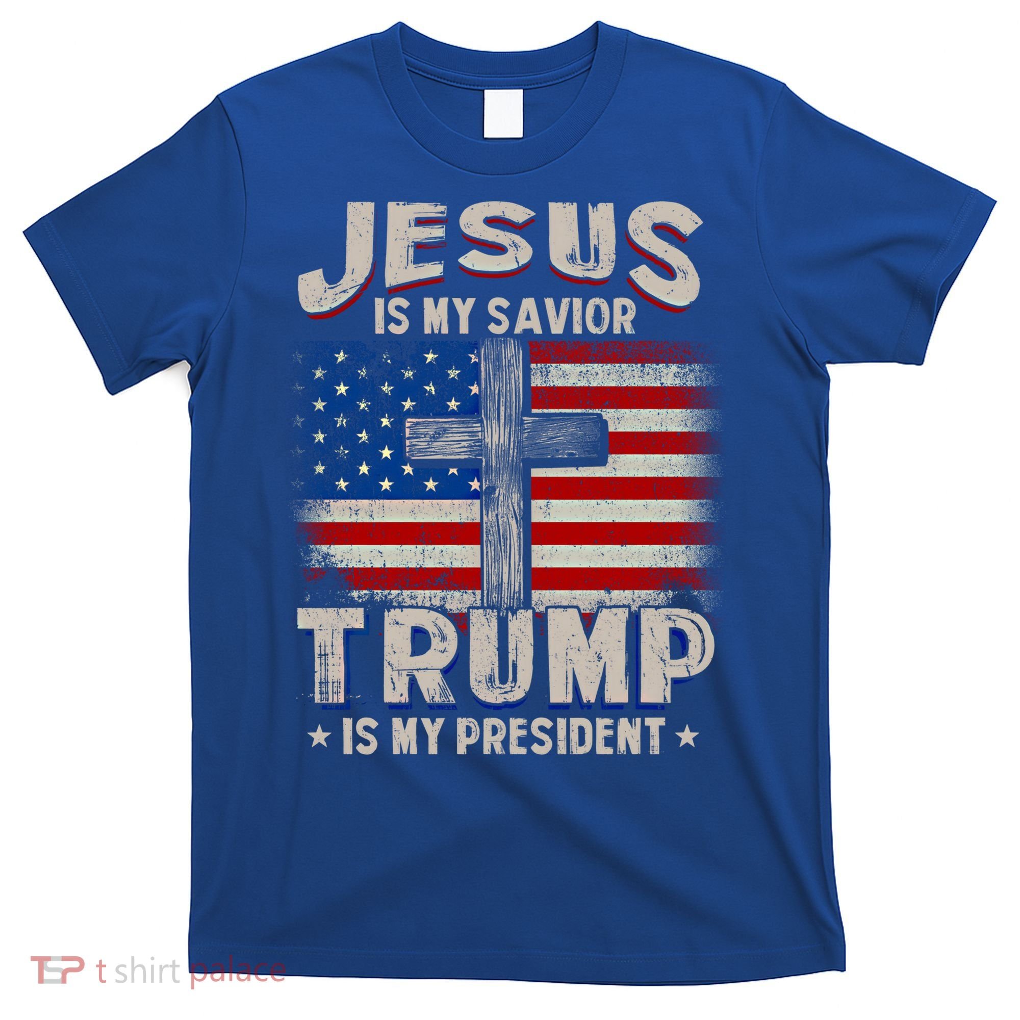Jesus Is My Savior Trump Is My President Gift T-Shirt