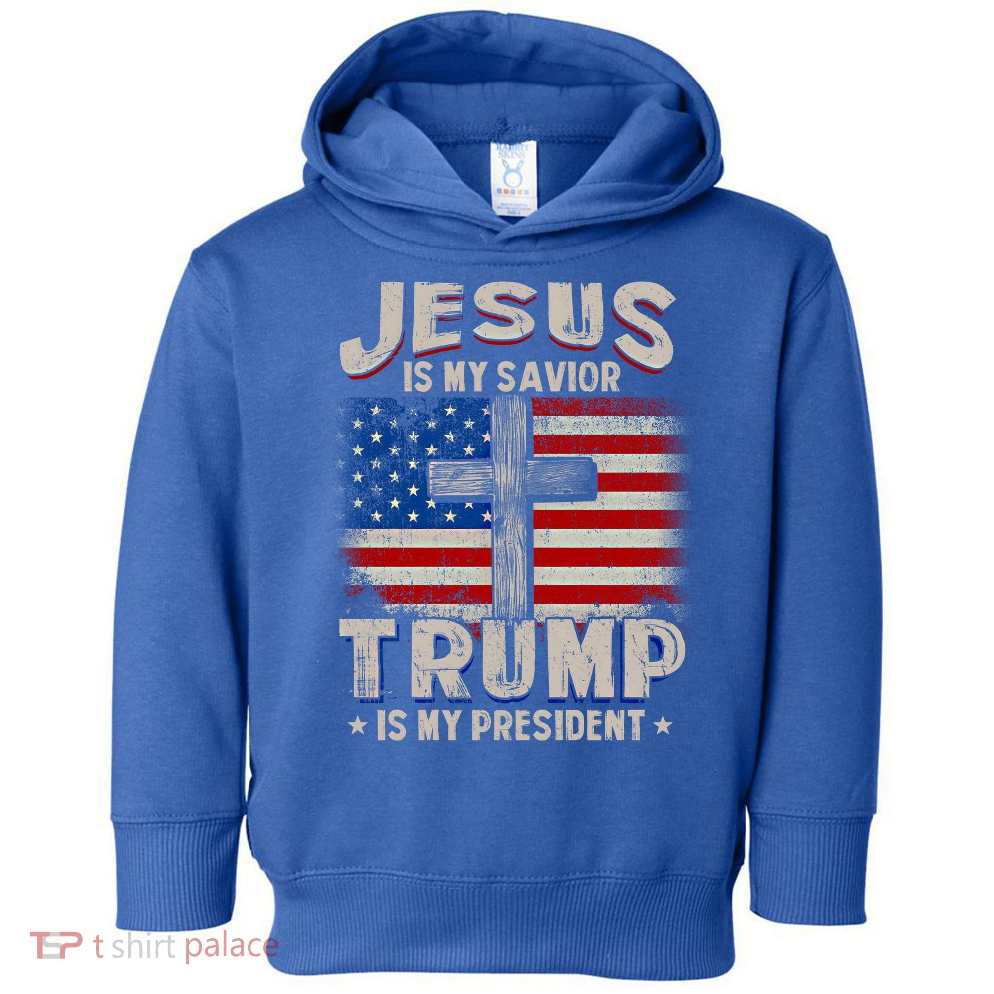 Jesus Is My Savior Trump Is My President Gift Toddler Hoodie