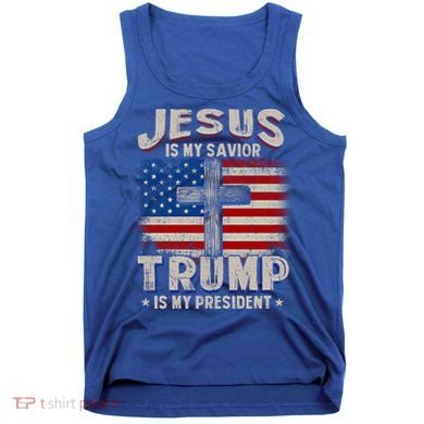 Jesus Is My Savior Trump Is My President Gift Tank Top