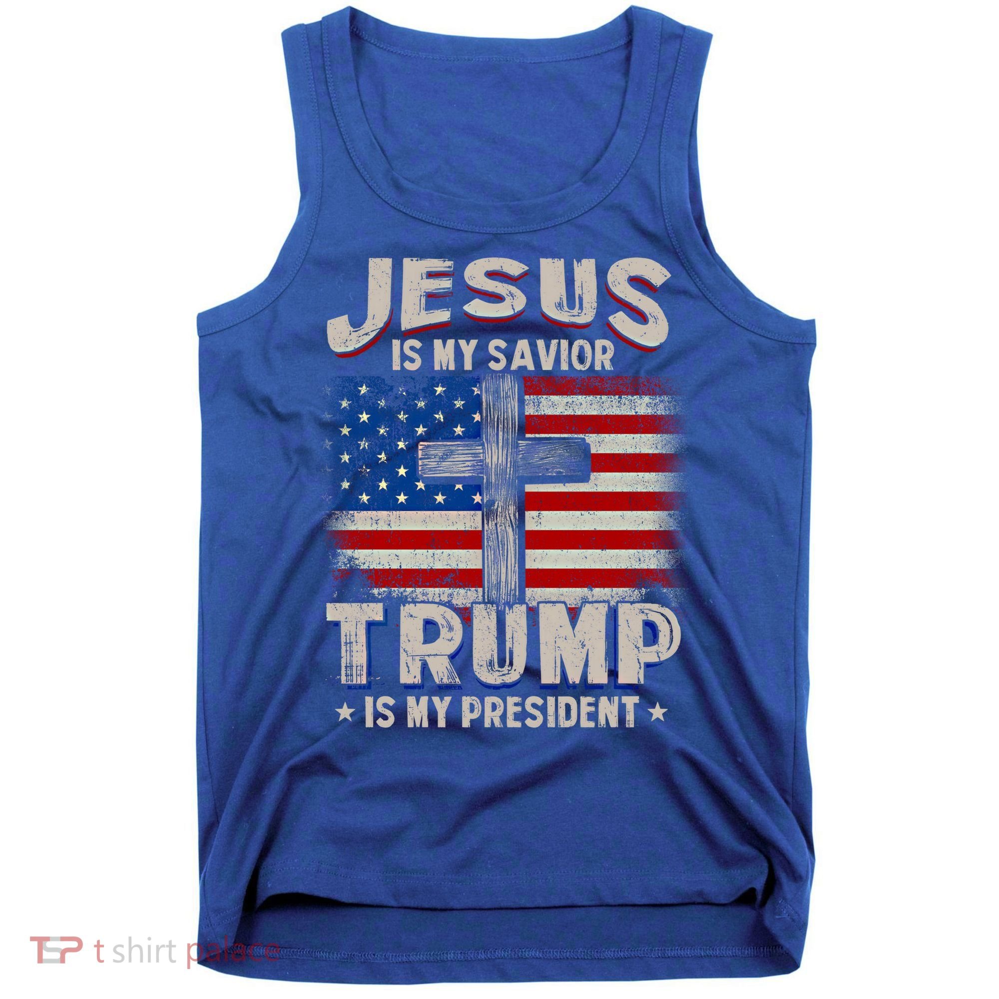 Jesus Is My Savior Trump Is My President Gift Tank Top