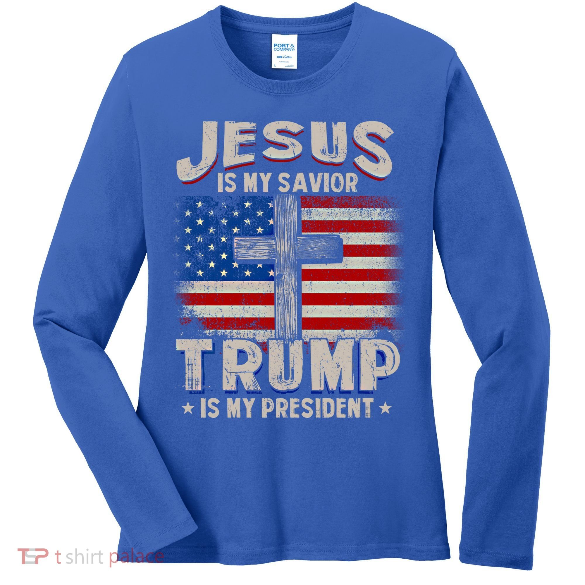 Jesus Is My Savior Trump Is My President Gift Women's Long Sleeve Shirt