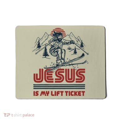 Jesus Is My Lift Ticket Mousepad