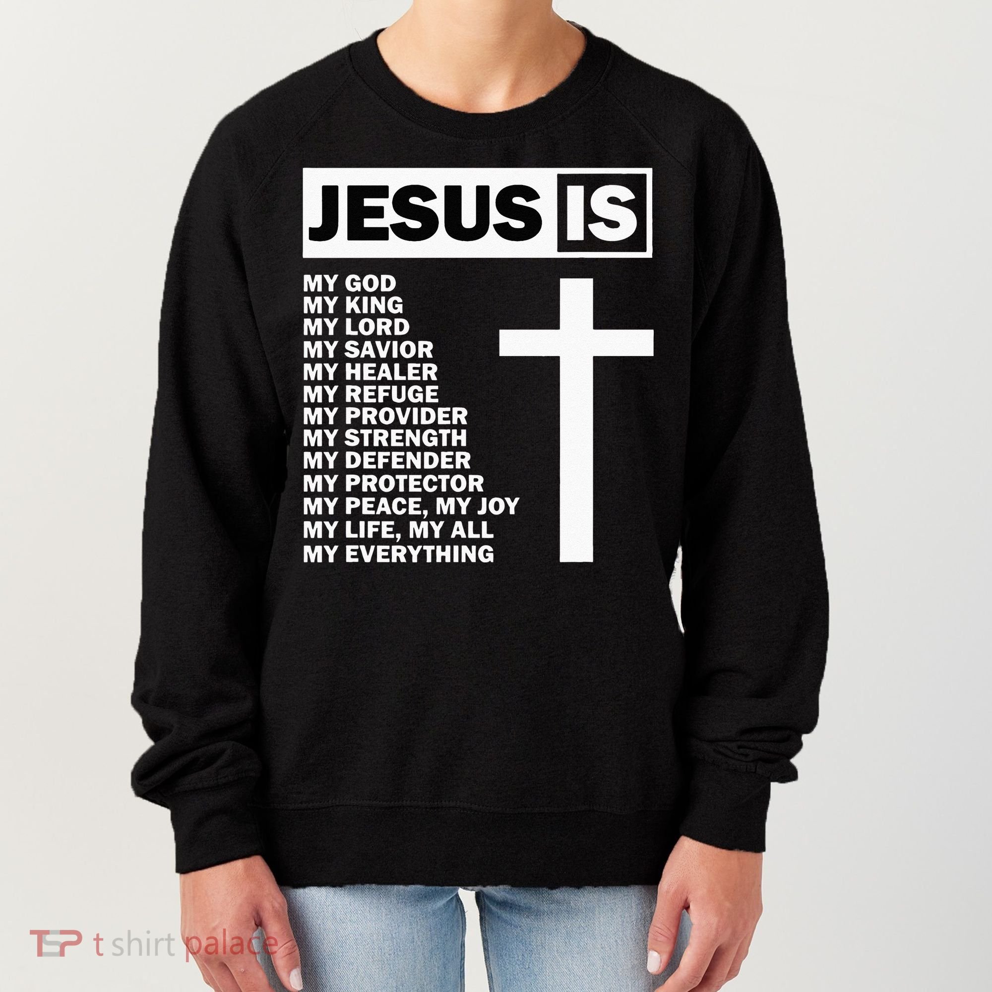 Jesus Is My All My Everything My God Lord Savior Women's Sweatshirt