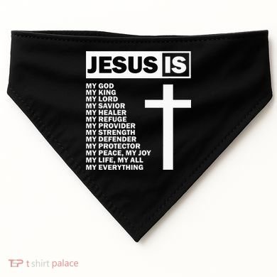 Jesus Is My All My Everything My God Lord Savior USA-Made Doggie Bandana
