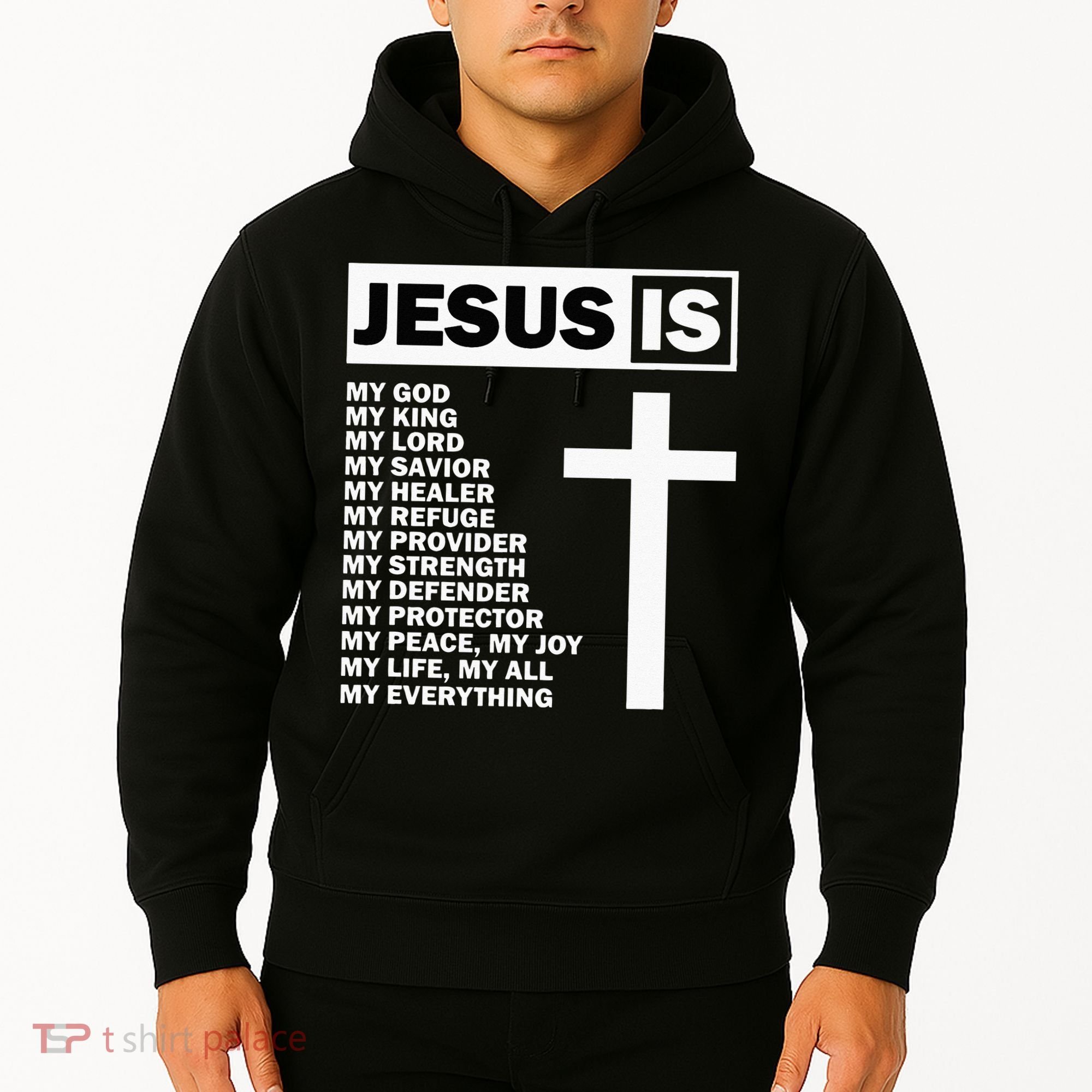 Jesus Is My All My Everything My God Lord Savior Hoodie