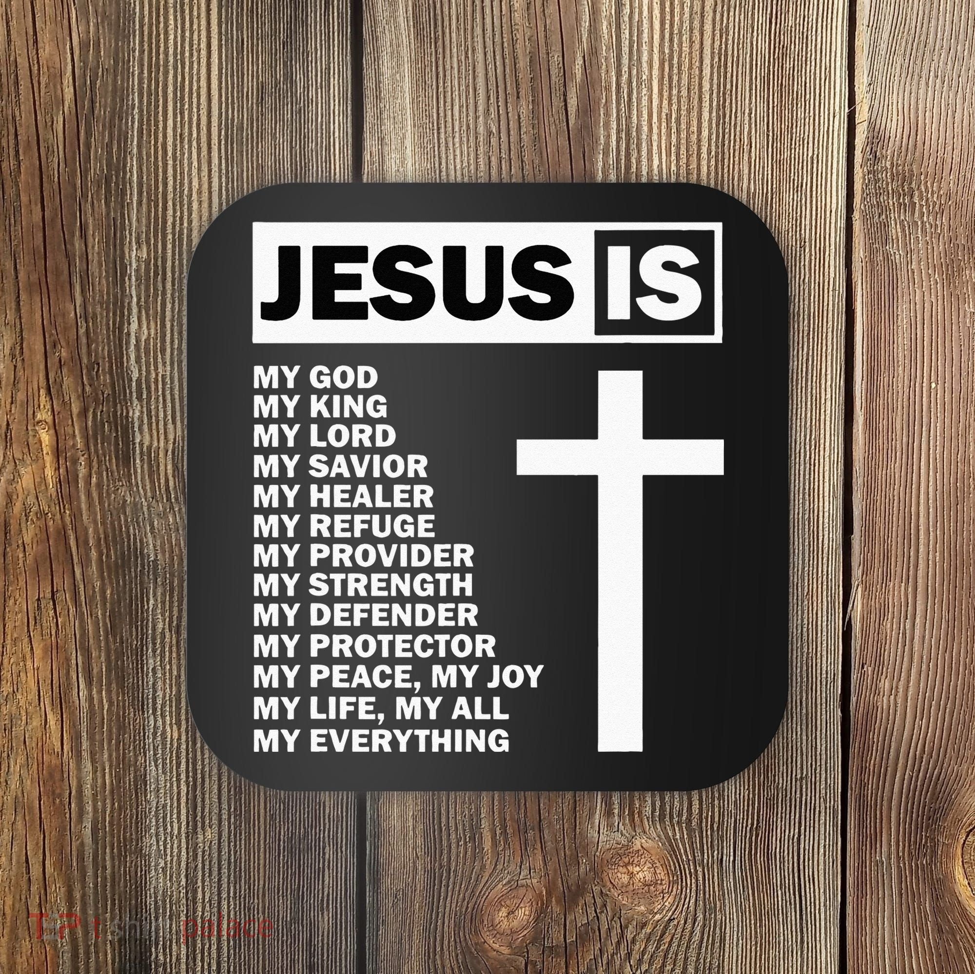 Jesus Is My All My Everything My God Lord Savior Coaster
