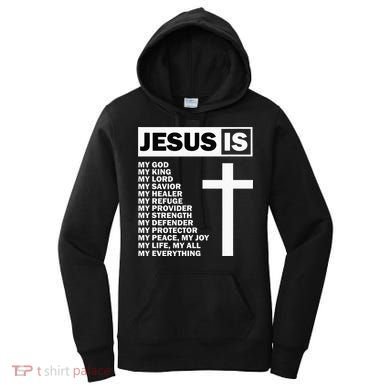 Jesus Is My All My Everything My God Lord Savior Women's Hoodie