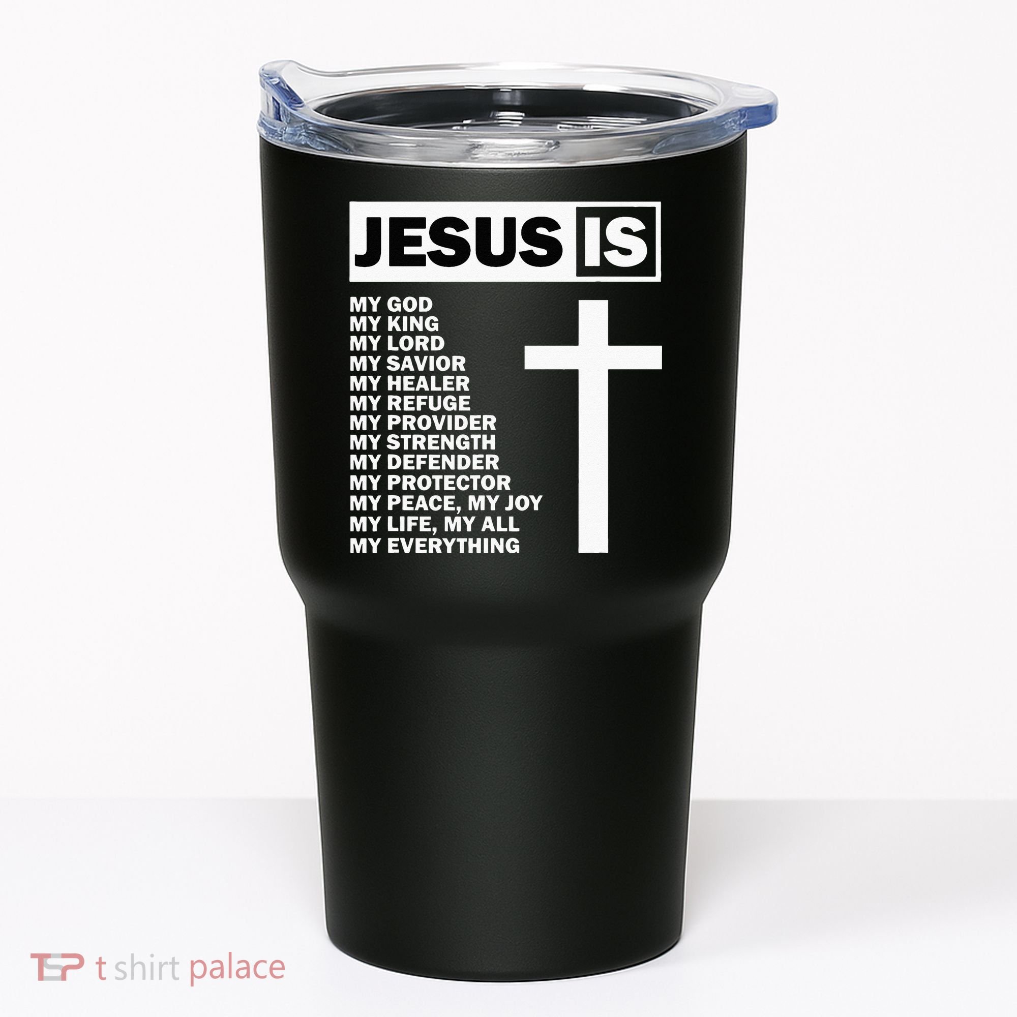 Jesus Is My All My Everything My God Lord Savior Tumbler