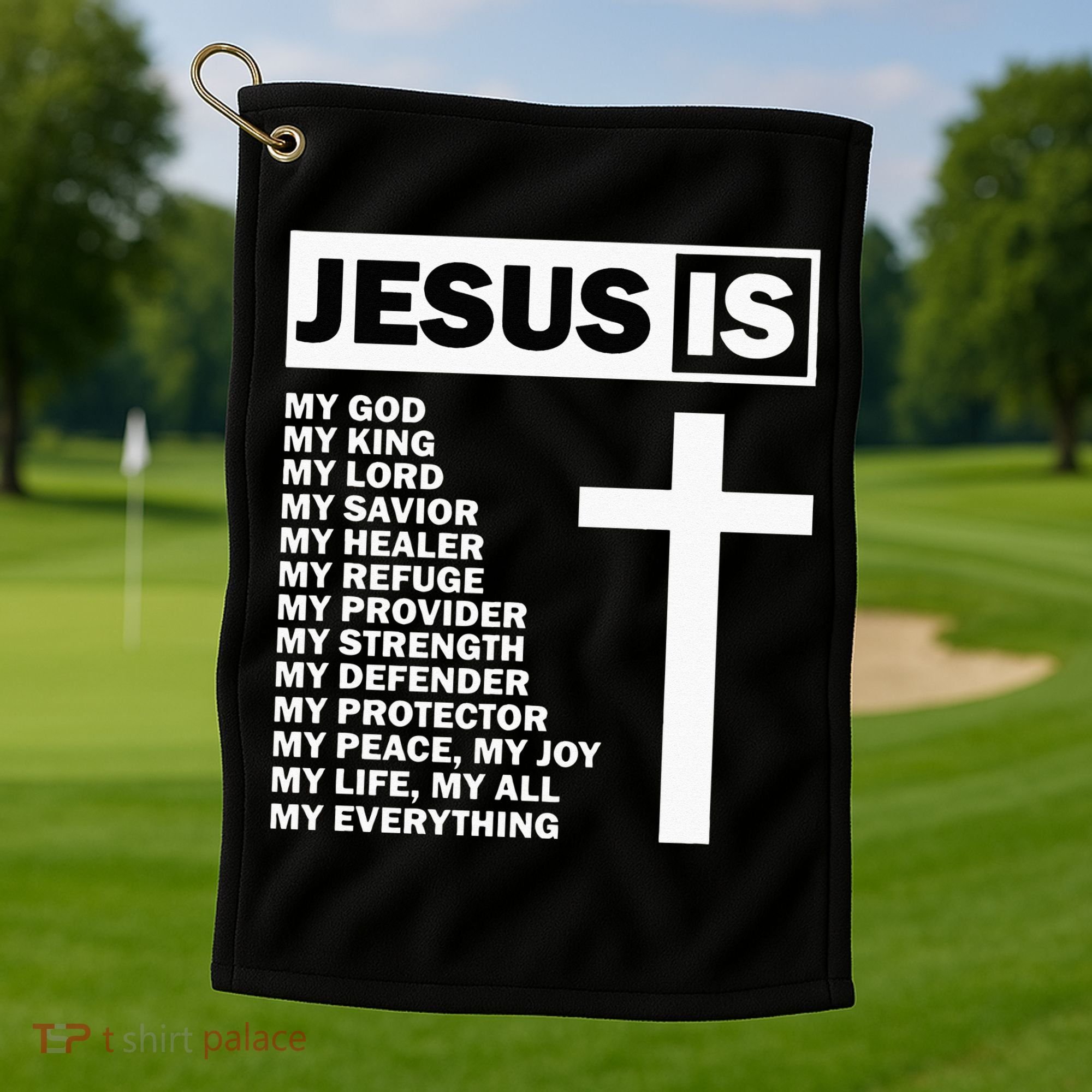Jesus Is My All My Everything My God Lord Savior Golf Towel