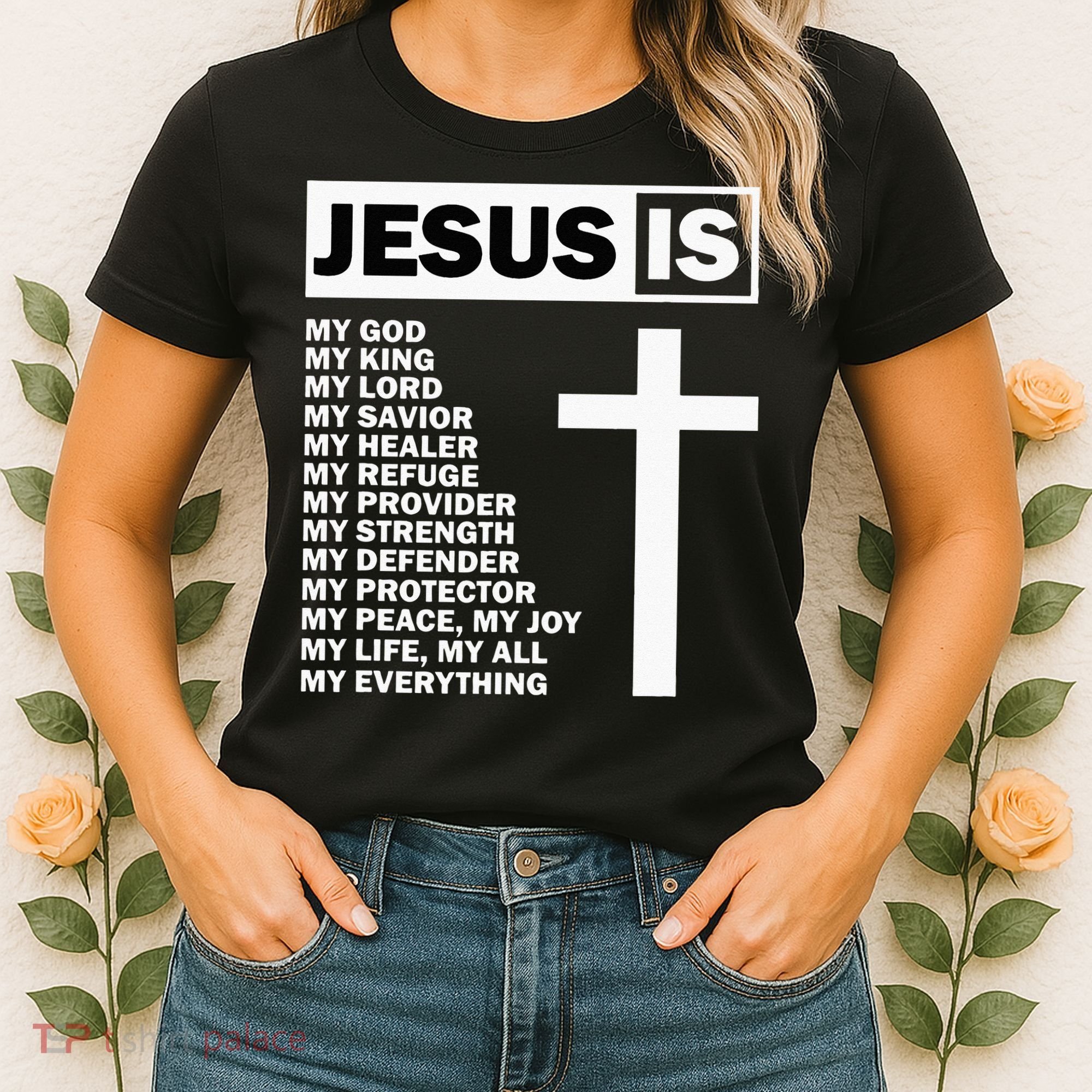 Jesus Is My All My Everything My God Lord Savior Women's T-Shirt