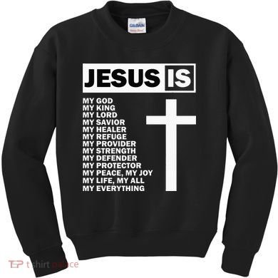 Jesus Is My All My Everything My God Lord Savior Kids Sweatshirt