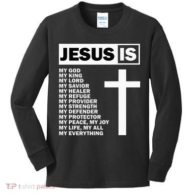 Jesus Is My All My Everything My God Lord Savior Kids Long Sleeve Shirt