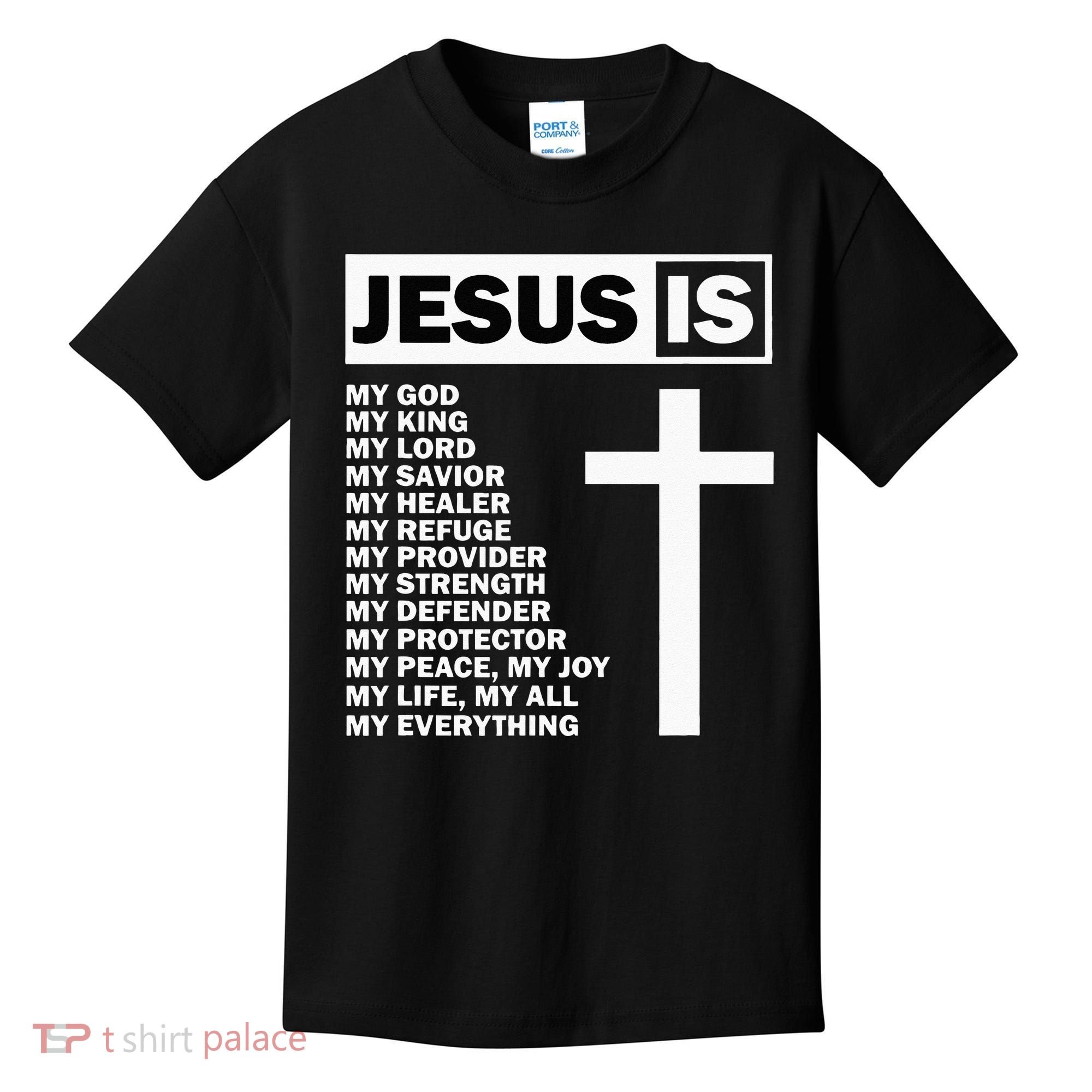 Jesus Is My All My Everything My God Lord Savior Kids T-Shirt