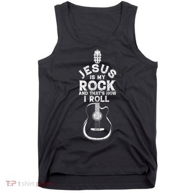 Jesus Is My Rock And That Is How I Roll Christian Tank Top