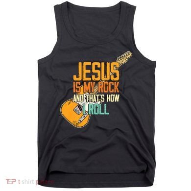 Jesus Is My Rock And That Is How I Roll Christian Tank Top