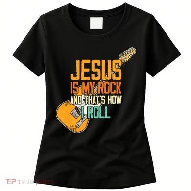 Jesus Is My Rock And That Is How I Roll Christian Women's T-Shirt