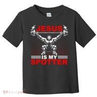 Jesus Is My Spotter Funny Christian Weightlifting Gym Toddler T-Shirt thumb 0
