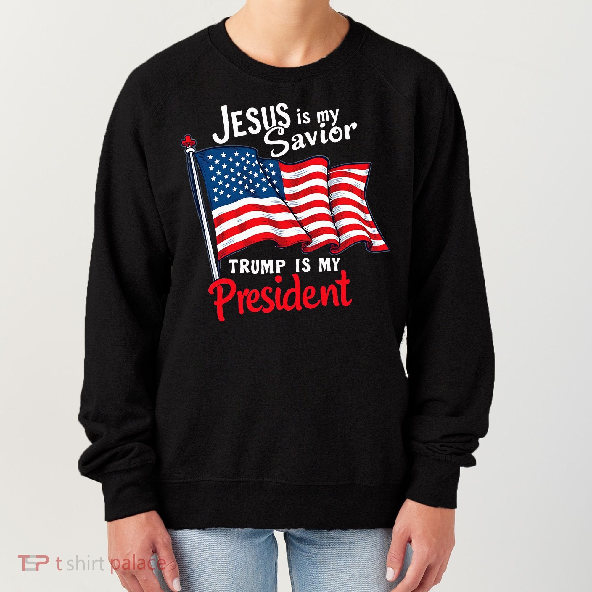 Jesus Is My Savior Trump Is My President Women's Sweatshirt