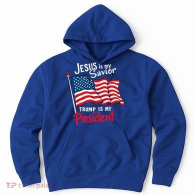 Jesus Is My Savior Trump Is My President Hoodie