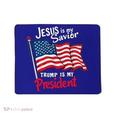 Jesus Is My Savior Trump Is My President Mousepad