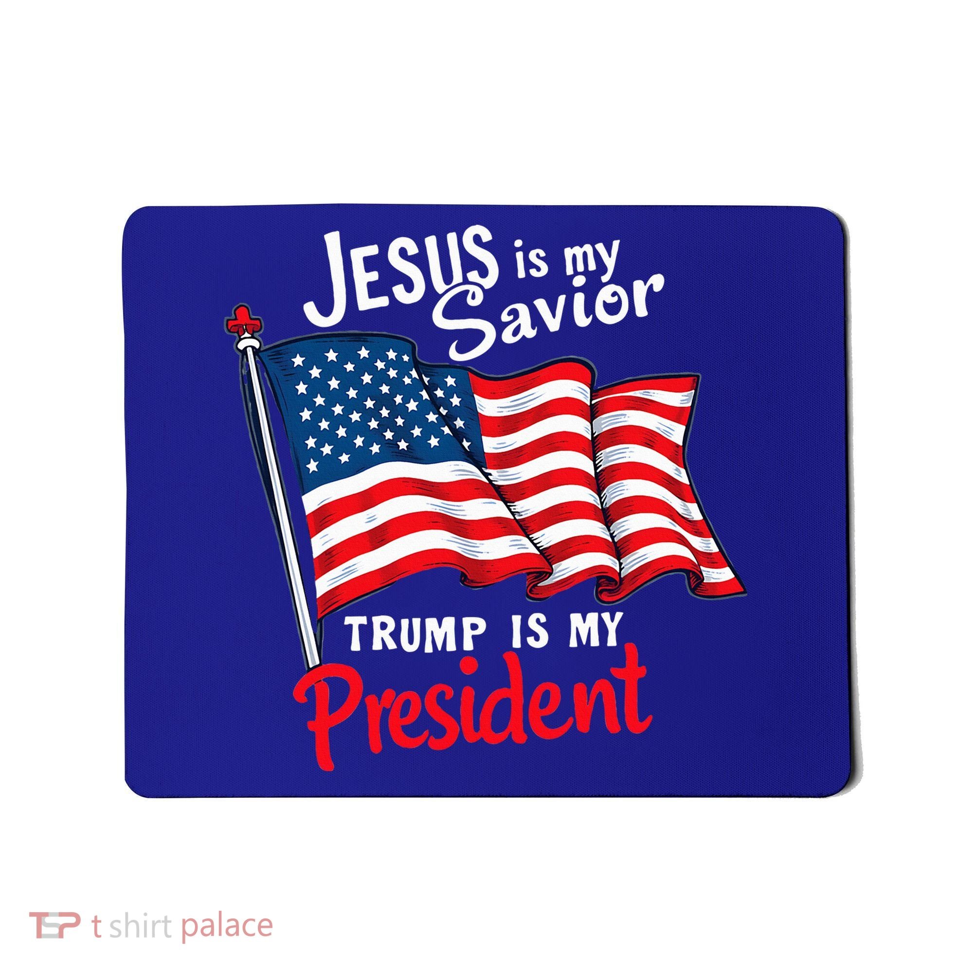 Jesus Is My Savior Trump Is My President Mousepad