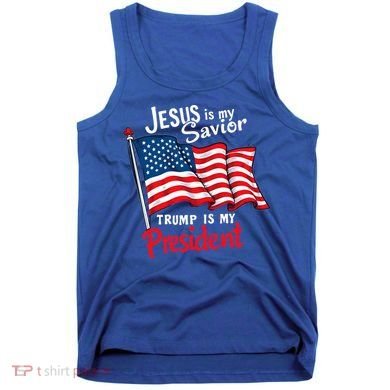 Jesus Is My Savior Trump Is My President Tank Top