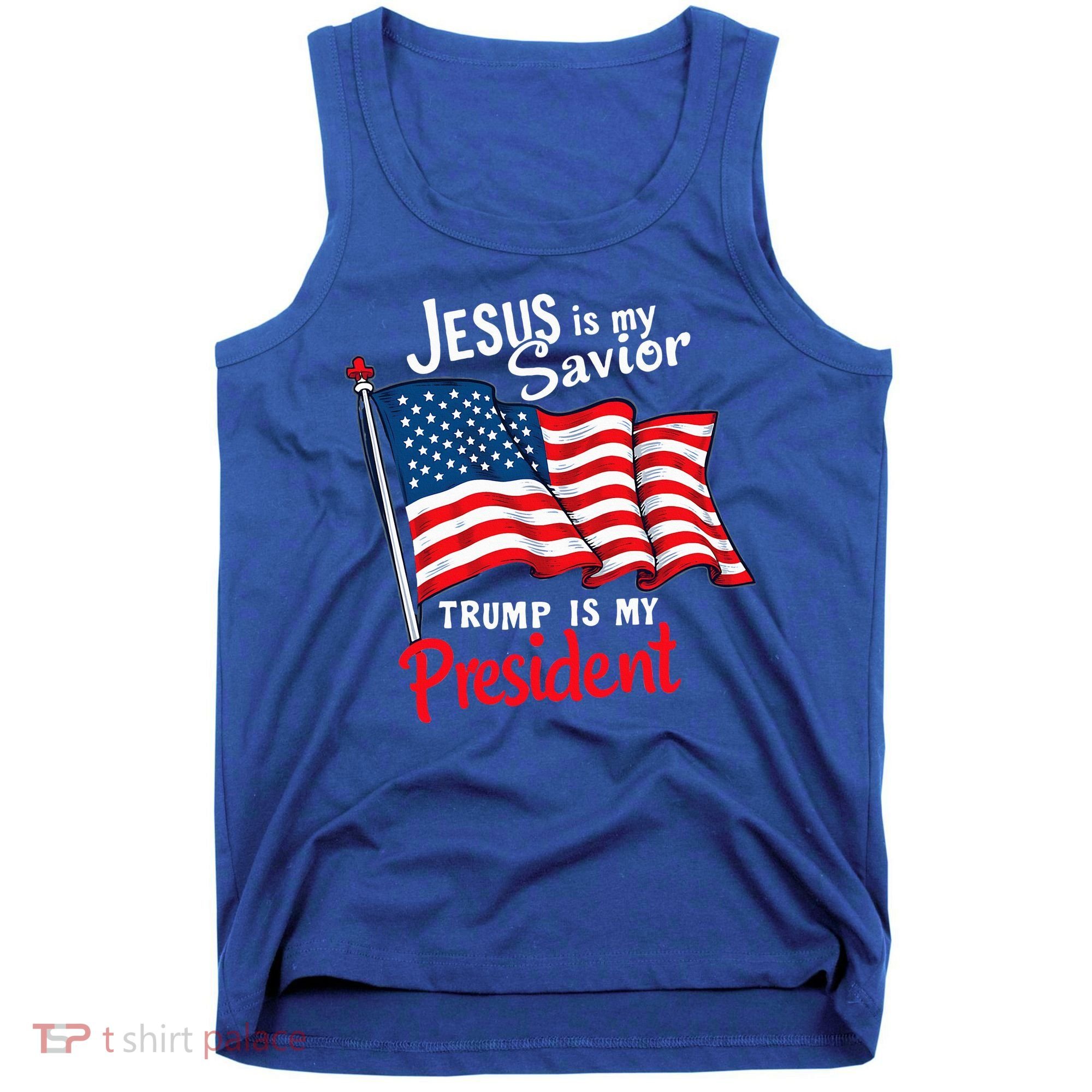 Jesus Is My Savior Trump Is My President Tank Top