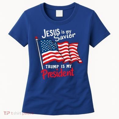 Jesus Is My Savior Trump Is My President Women's T-Shirt