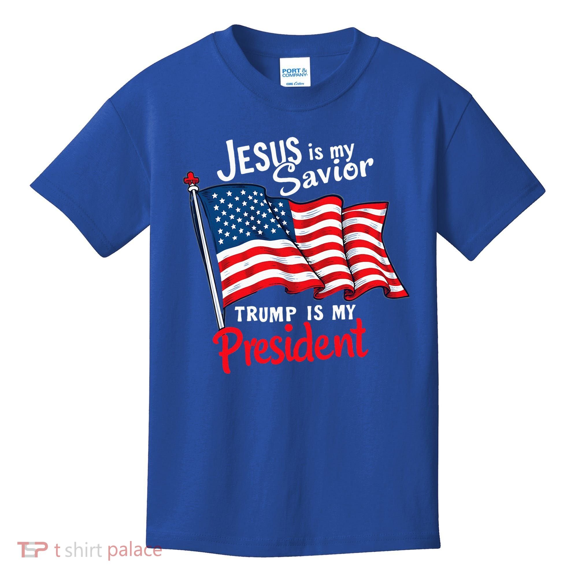 Jesus Is My Savior Trump Is My President Kids T-Shirt