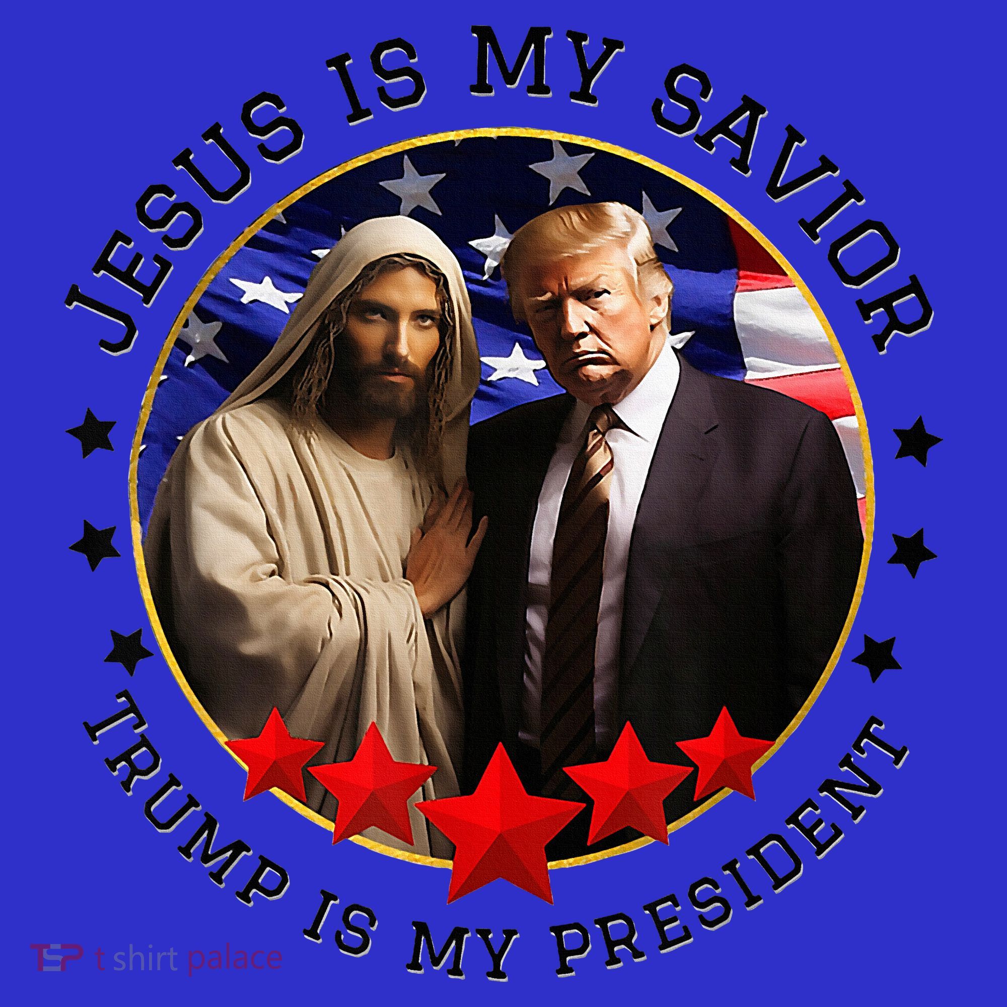 Jesus Is My Savior Trump Is My President American Flag T-Shirt