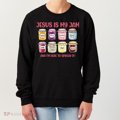 Jesus Is My Jam And I'm Here To Spread Women's Sweatshirt