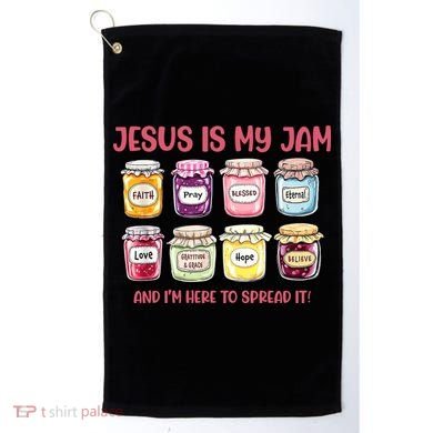 Jesus Is My Jam And I'm Here To Spread Golf Towel