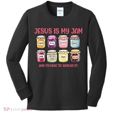 Jesus Is My Jam And I'm Here To Spread Kids Long Sleeve Shirt