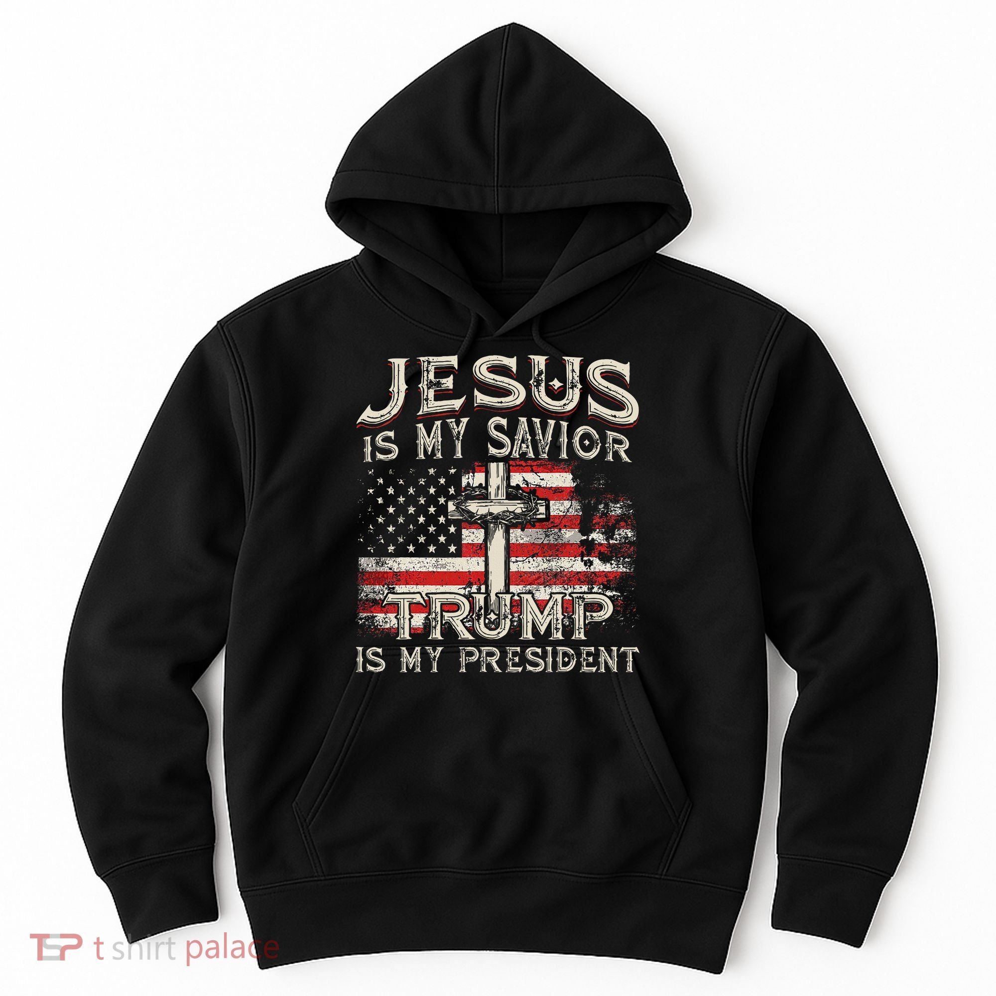 Jesus Is My Savior Trump Is My President Hoodie