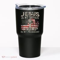Jesus Is My Savior Trump Is My President Tumbler thumb 0